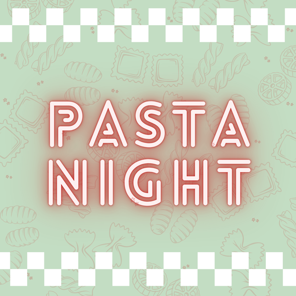 Dinner Series: Pasta Night